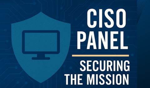 CISO Panel: Securing the Mission